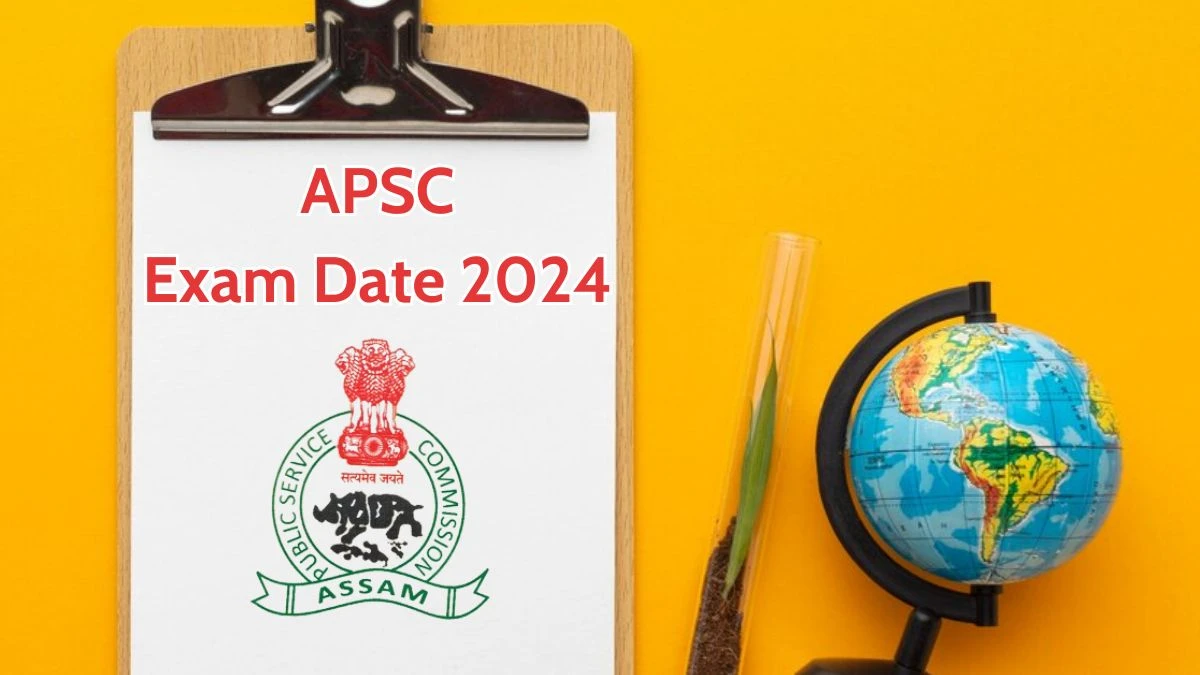APSC Exam Date 2024 at apsc.nic.in Verify the schedule for the examination date, Combined Competitive Exam, and site details. - 21 May 2024