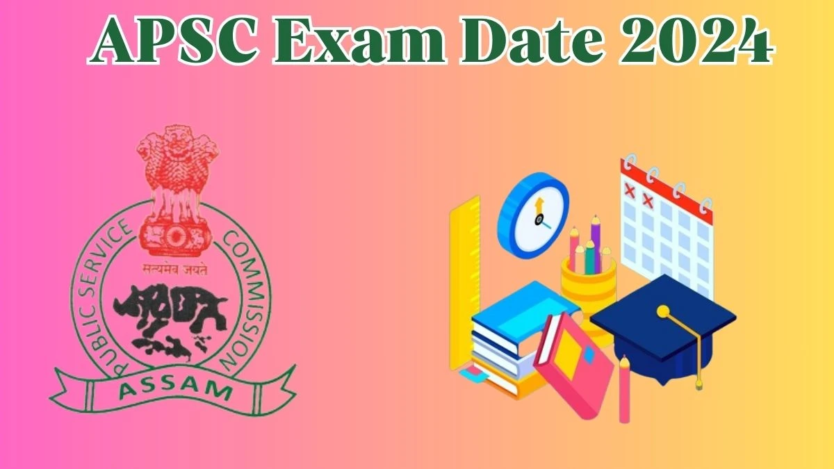 APSC Exam Date 2024 at apsc.nic.in Verify the schedule for the examination date, Junior Engineer, and site details. - 20 May 2024