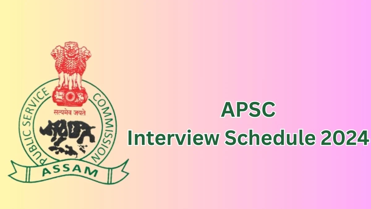 APSC Interview Schedule 2024 for Director of Economics and Statistics Posts Released Check Date Details at apsc.nic.in - 07 May 2024