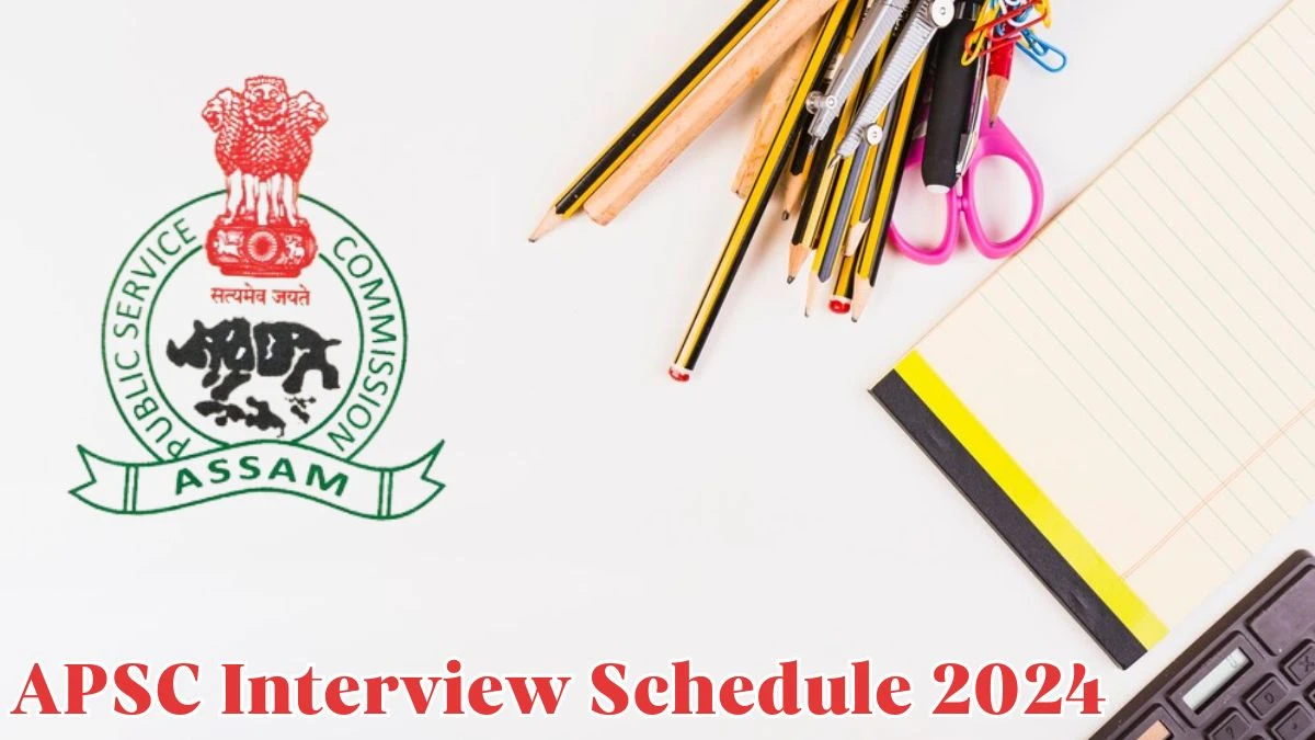 APSC Interview Schedule 2024 for Lecturer Posts Released Check Date Details at apsc.nic.in - 20 May 2024