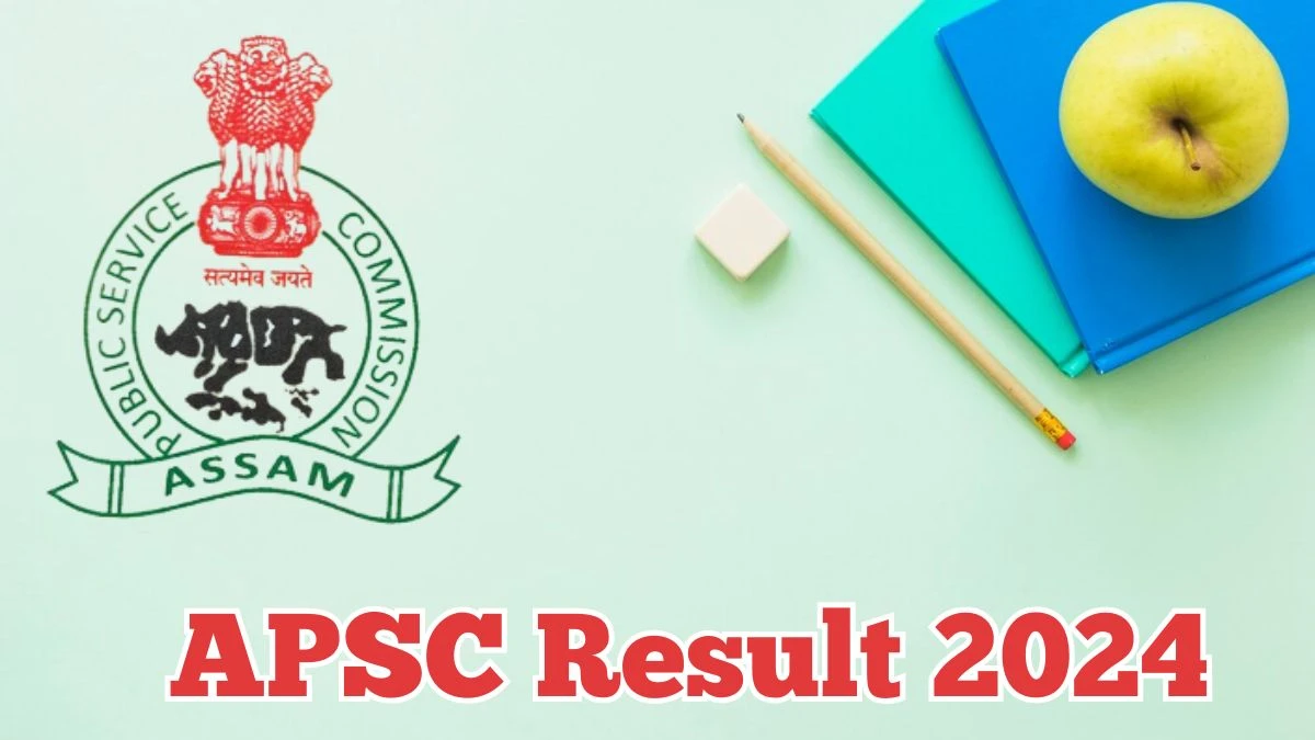 APSC Result 2024 Announced. Direct Link to Check APSC Director of Economics and Statistics Result 2024 apsc.nic.in - 09 May 2024
