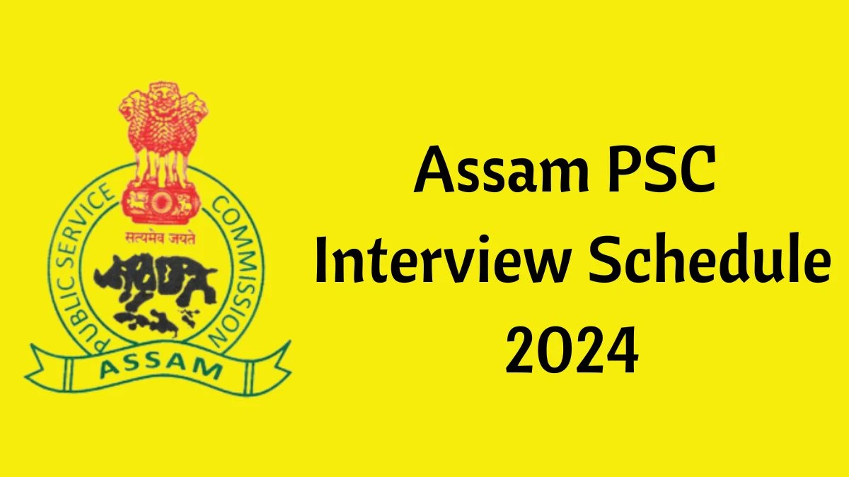 Assam PSC Interview Schedule 2024 (out) Check 18-05-2024 to 22-05-2024 for Urban Technical Officer Posts at apsc.nic.in - 14 May 2024