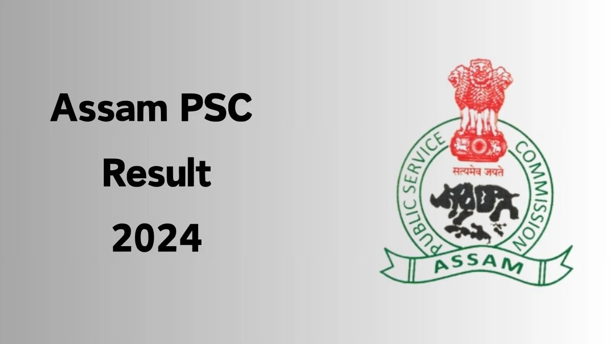 Assam PSC Result 2024 Declared apsc.nic.in Assistant Engineer Check Assam PSC Merit List Here - 29 May 2024