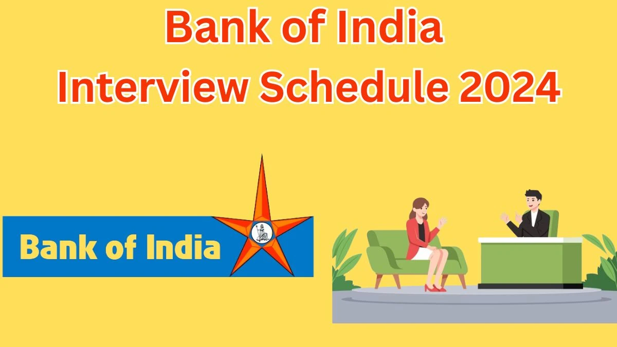 Bank of India Interview Schedule 2024 for Security Officer Posts Released Check Date Details at bankofindia.co.in - 29 May 2024