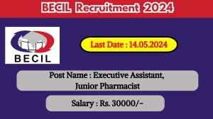 BECIL Recruitment 2024 Monthly Salary Up To 30,000, Check Posts, Vacancies, Qualification, Age, Selection Process and How To Apply