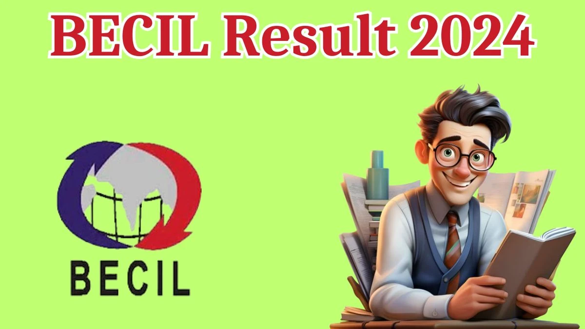 BECIL Result 2024 Announced. Direct Link to Check BECIL Dialysis Technician Result 2024 becil.com - 03 May 2024