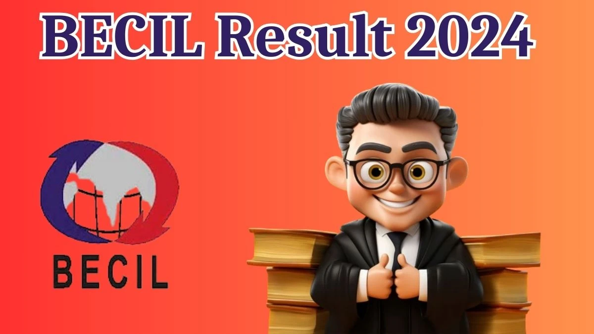 BECIL Result 2024 Announced. Direct Link to Check BECIL Staff Car Driver Result 2024 becil.com - 03 May 2024