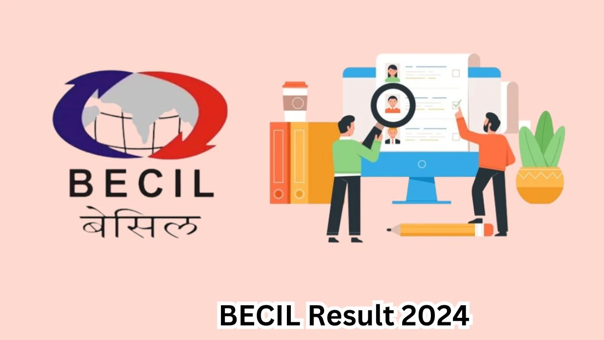 BECIL Result 2024 Declared becil.com Creative Head And Other Posts Check BECIL Merit List Here - 04 May 2024