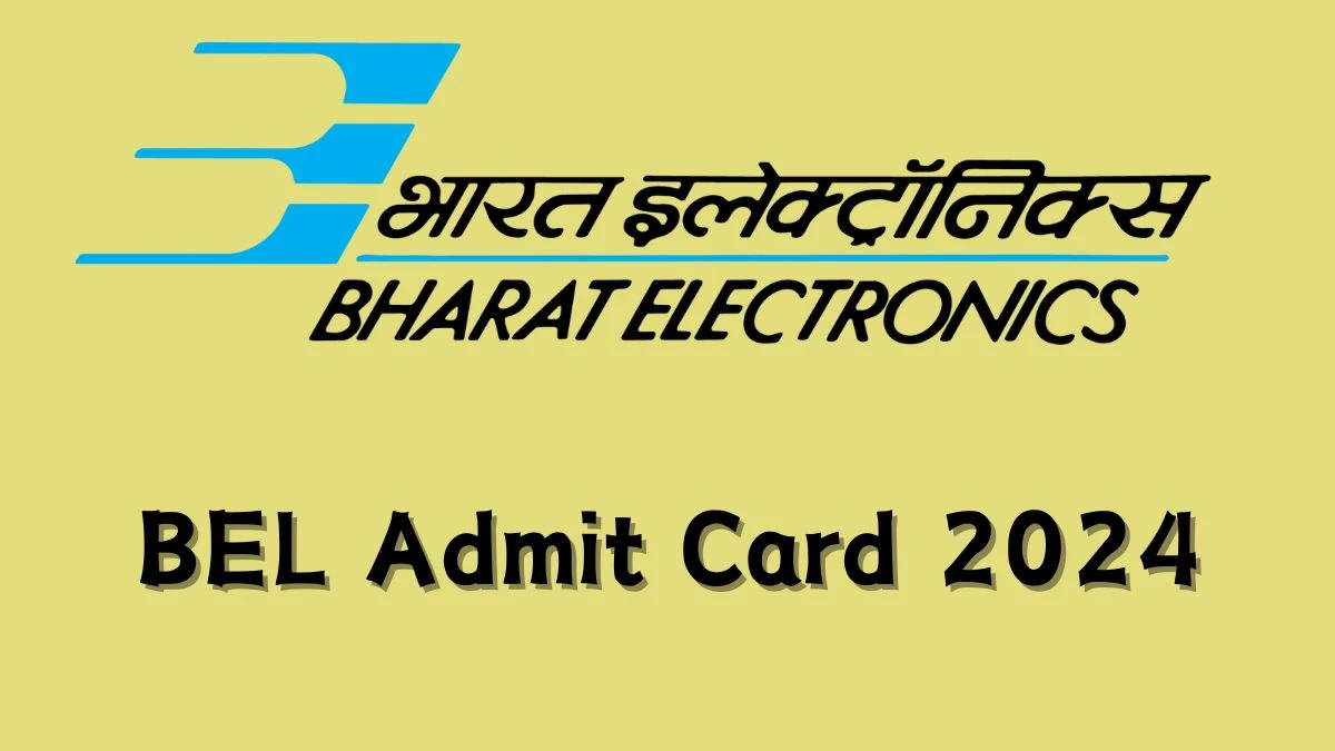 BEL Admit Card 2024 For Trainee Engineer released Check and Download Hall Ticket, Exam Date @ bel-india.in - 29 May 2024