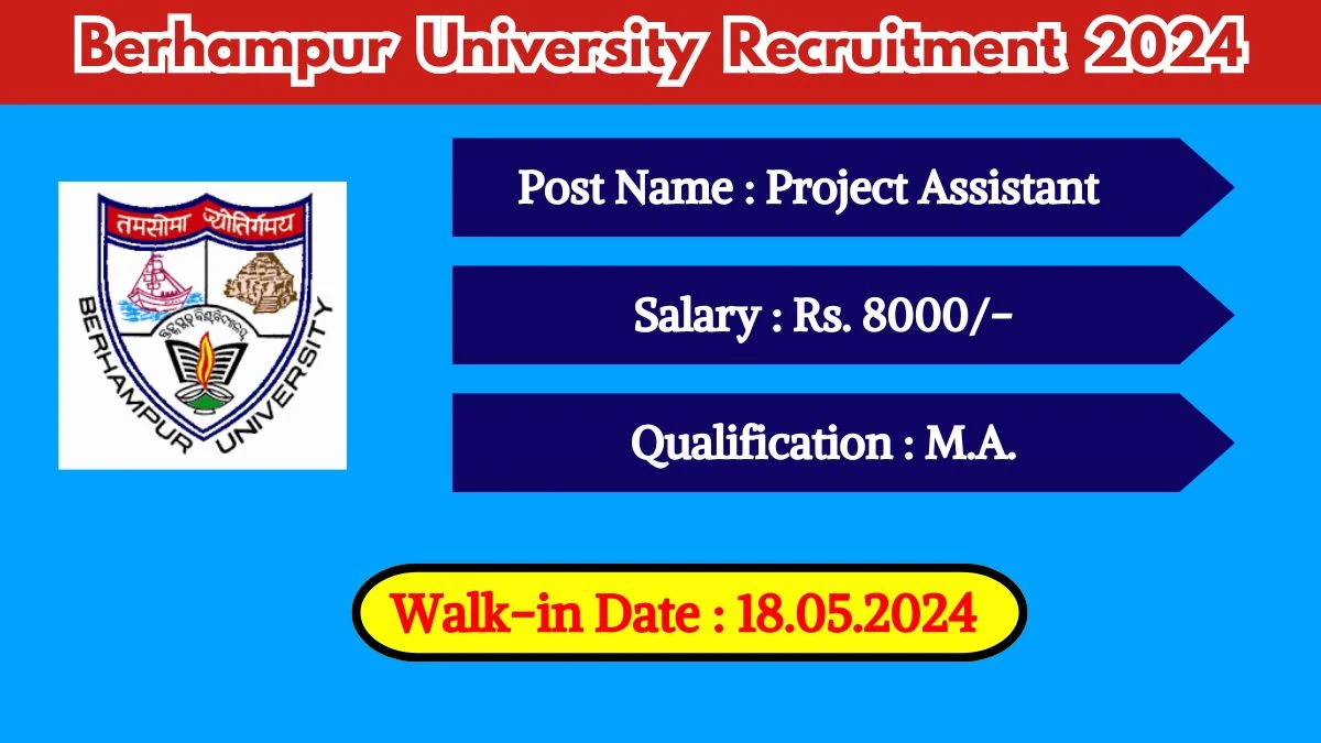 Berhampur University Recruitment 2024 Walk-In Interviews for Project Assistant on May 18, 2024