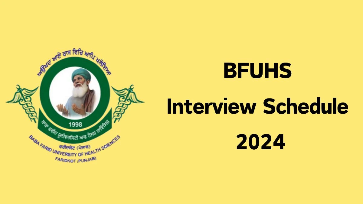 BFUHS Interview Schedule 2024 (out) Check 31-05-2024 for Project Scientist Posts at bfuhs.ac.in - 28 May 2024