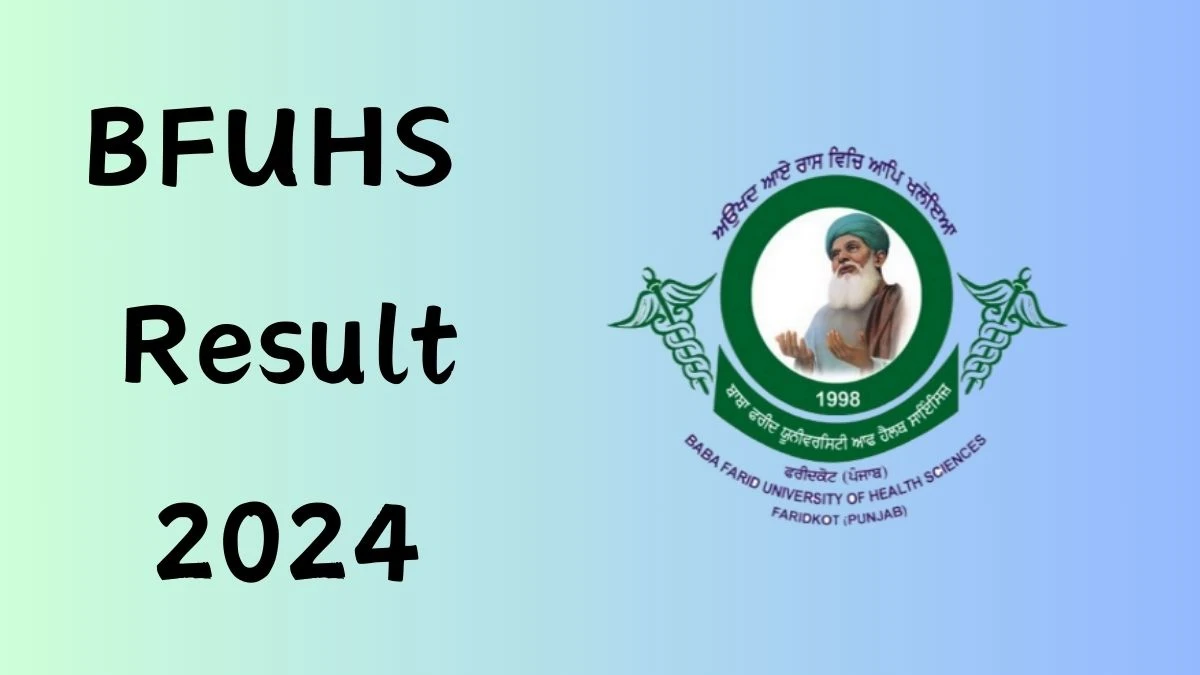 BFUHS Result 2024 Announced. Direct Link to Check BFUHS Helper, Library Restorer and Store Keeper Result 2024 bfuhs.ac.in - 29 May 2024