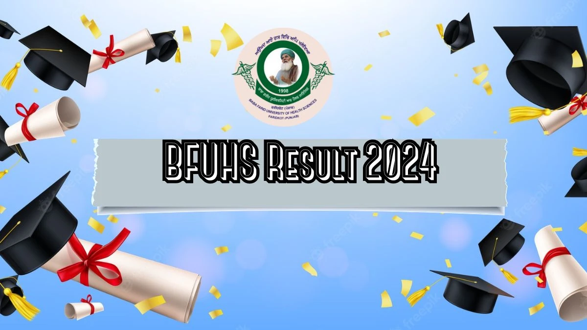 BFUHS Result 2024 (Released) at bfuhs.ac.in Direct Link to Check Result for BSc Nursing(NS21)