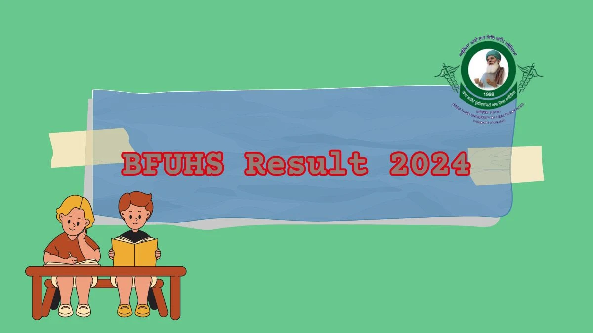 BFUHS Results 2024 (Out) @ bfuhs.ac.in Check BSc (ICU Tech)(NS19) Result 2024