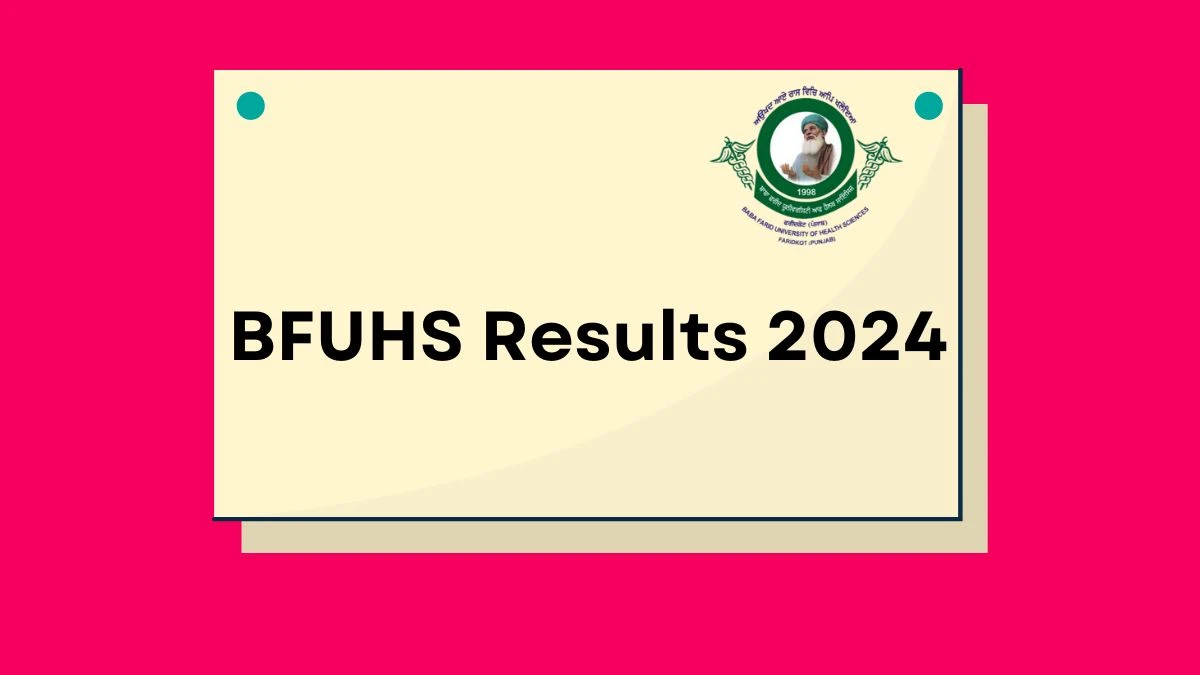BFUHS Results 2024 (Out) @ bfuhs.ac.in Check BSc (Optometry)(NS19) Result 2024