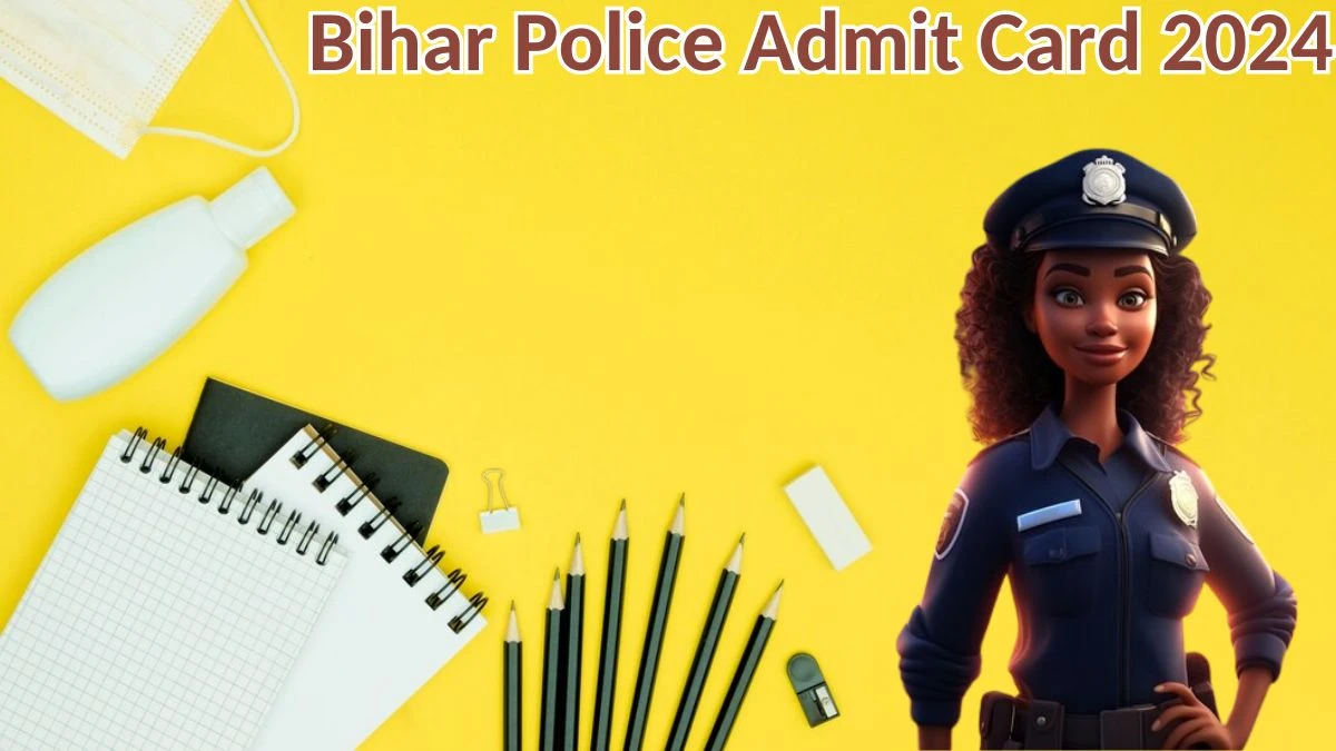 Bihar Police Admit Card 2024 will be announced at csbc.bih.nic.in Check the Constable Hall Ticket, and Exam Date Here - 11 May 2024