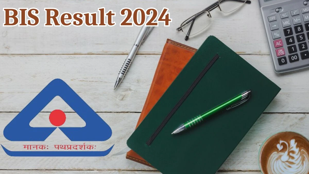 BIS Result 2024 Announced. Direct Link to Check BIS Young Professionals Result 2024 bis.gov.in - 02 May 2024