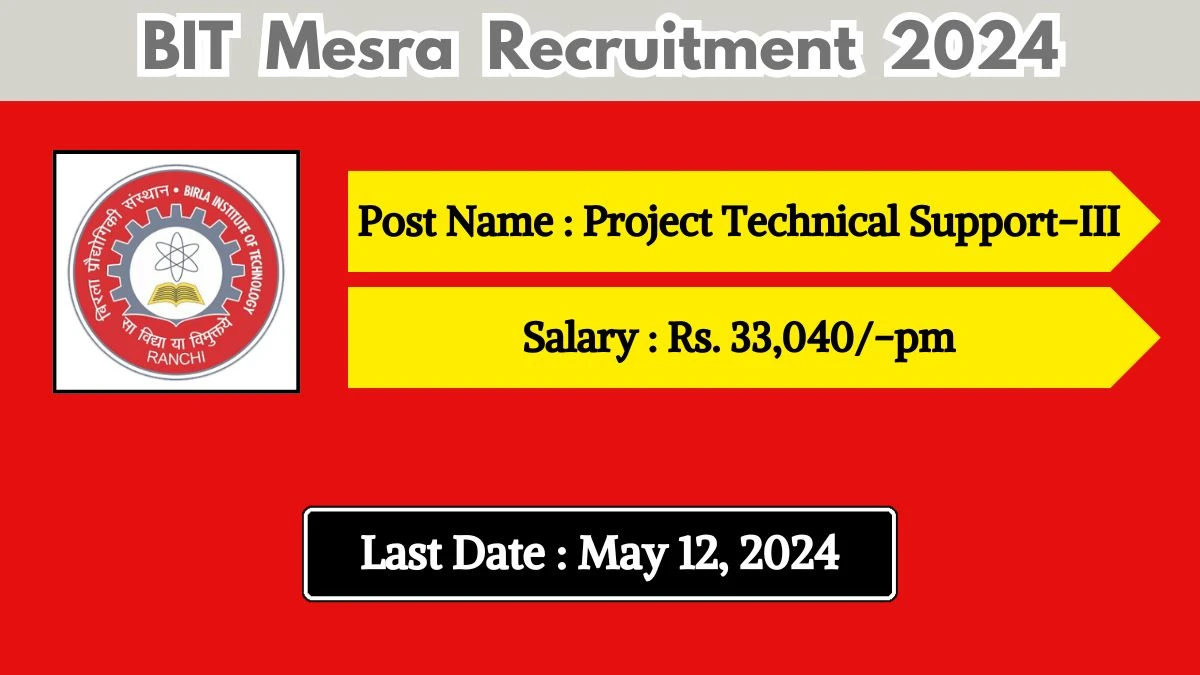 BIT Mesra Recruitment 2024 Check Posts, Qualification And How To Apply
