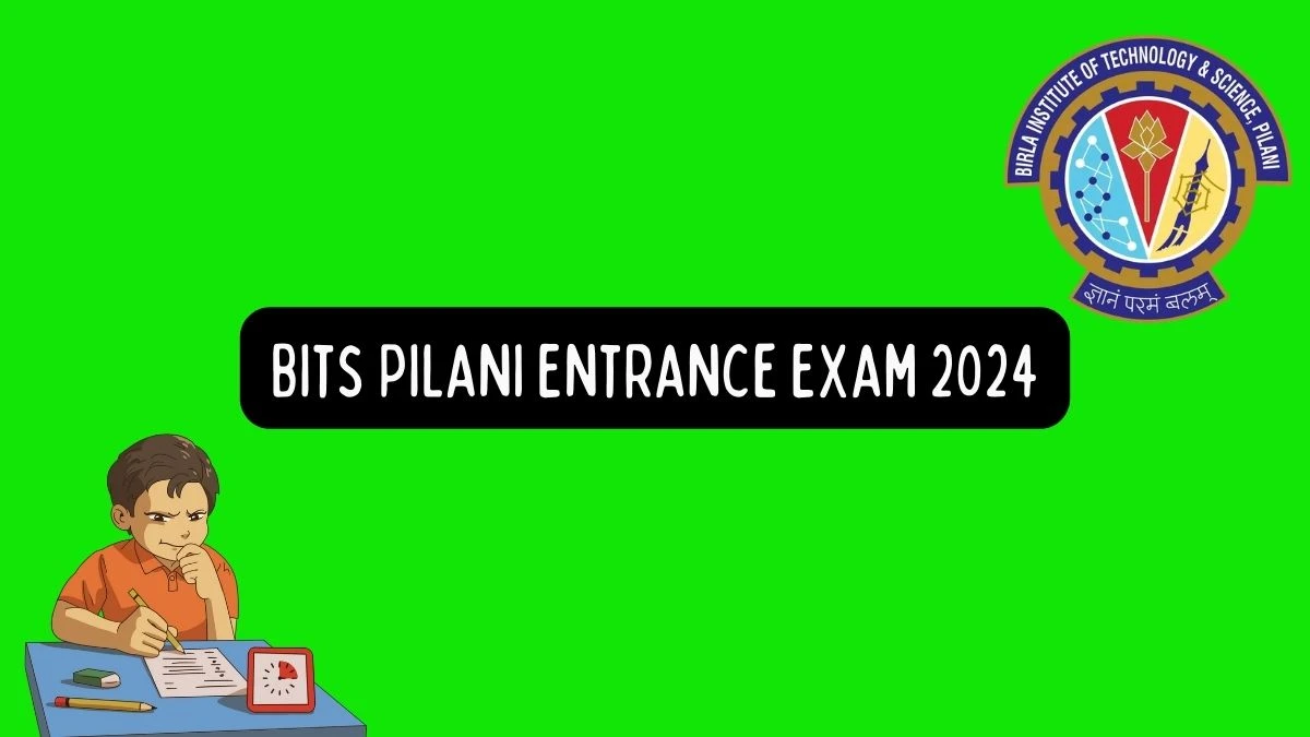 Bits Pilani Entrance Exam 2024 at bitsadmission.com Check Hall Ticket Direct Link Out Here