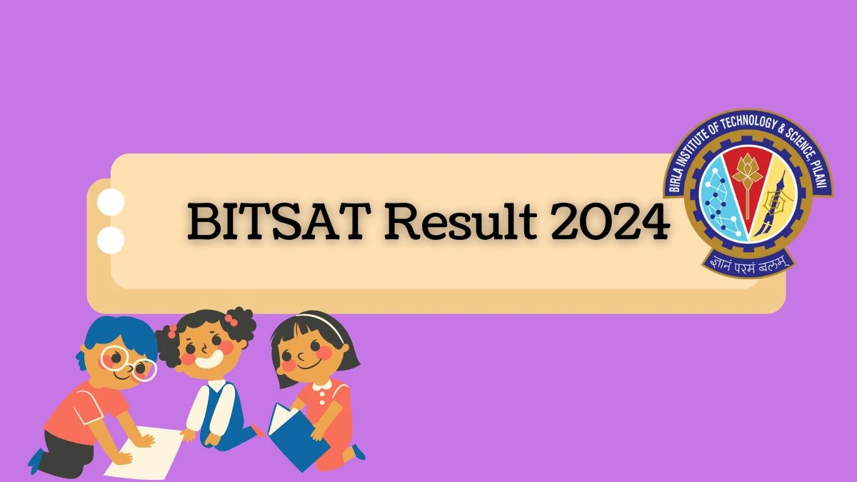 BITSAT Result 2024 (1st Jun) at bitsadmission.com Session 1 Result Out Soon Link Here