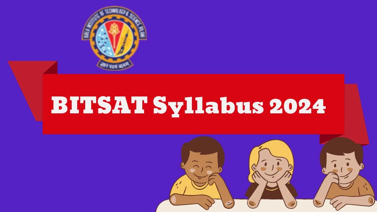 BITSAT Syllabus 2024 @ bitsadmission.com Check Syllabus Updates Here