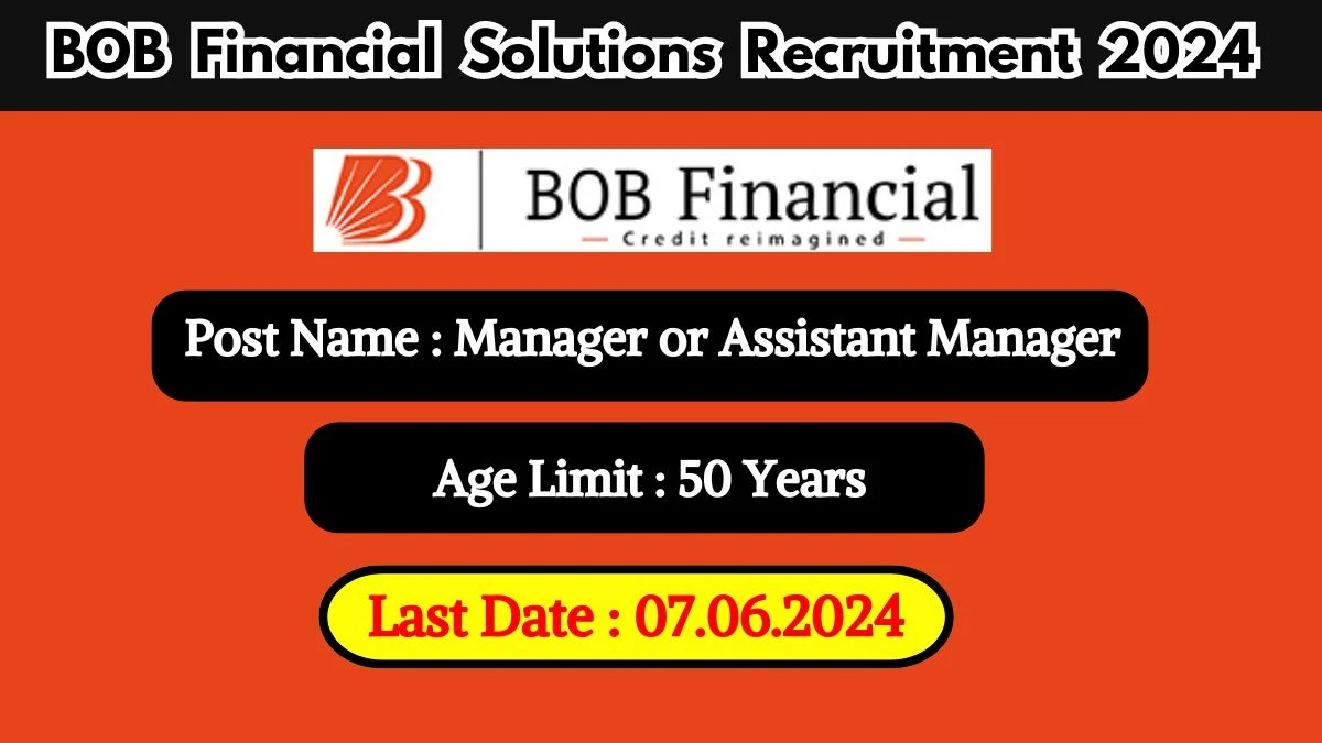 BOB Financial Solutions Recruitment 2024 Notification Out, Check Post, Qualification, Salary And How To Apply