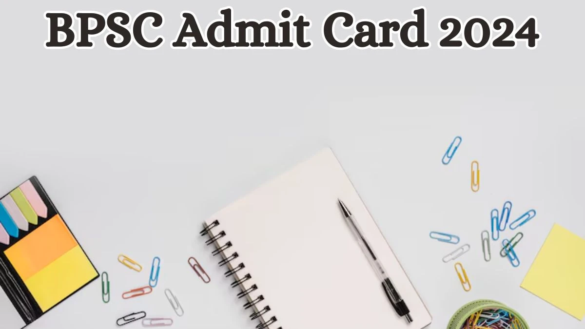 BPSC Admit Card 2024 will be released on School Teacher Check Exam Date, Hall Ticket bpsc.bih.nic.in. - 28 May 2024