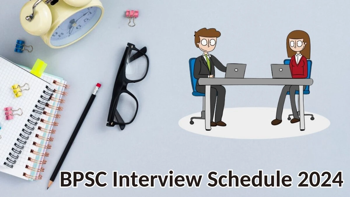BPSC Interview Schedule 2024 for Principal Posts Released Check Date Details at bpsc.bih.nic.in - 10 May 2024