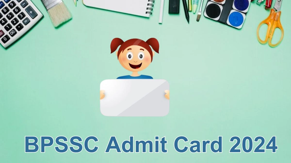 BPSSC Admit Card 2024 Released @ bpssc.bih.nic.in Download Sub Inspector Admit Card Here - 31 May 2024
