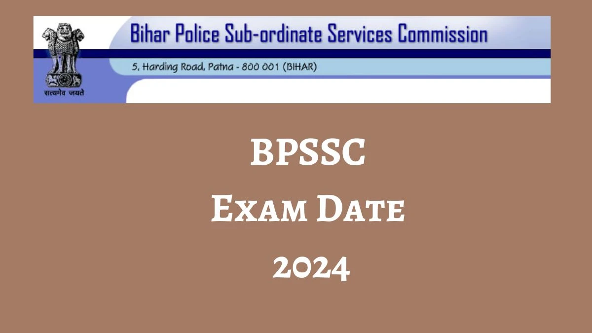BPSSC Exam Date 2024 Check Date Sheet / Time Table of Police Sub Inspector bpssc.bih.nic.in - 28 May 2024