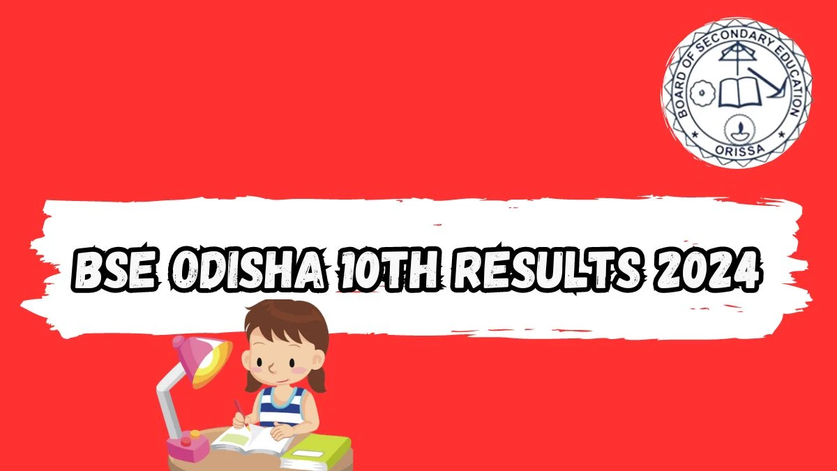 BSE Odisha 10th Results 2024 (OUT) @ bseodisha.ac.in Link Updates Here