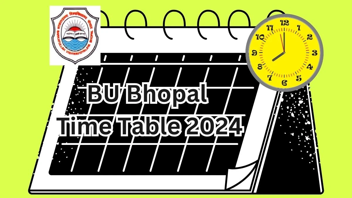 BU Bhopal Time Table 2024 (Declared) at bubhopal.ac.in Download BU Bhopal Date Sheet Here