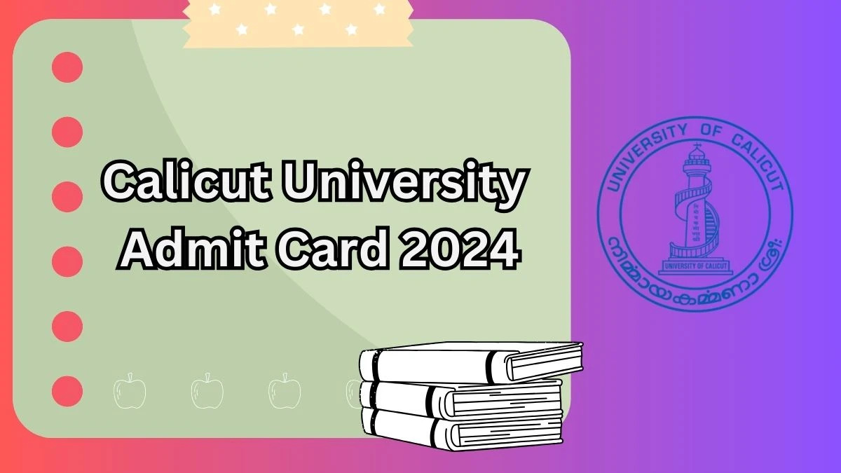 Calicut University Admit Card 2024 (Announced) @ uoc.ac.in Download Link Here