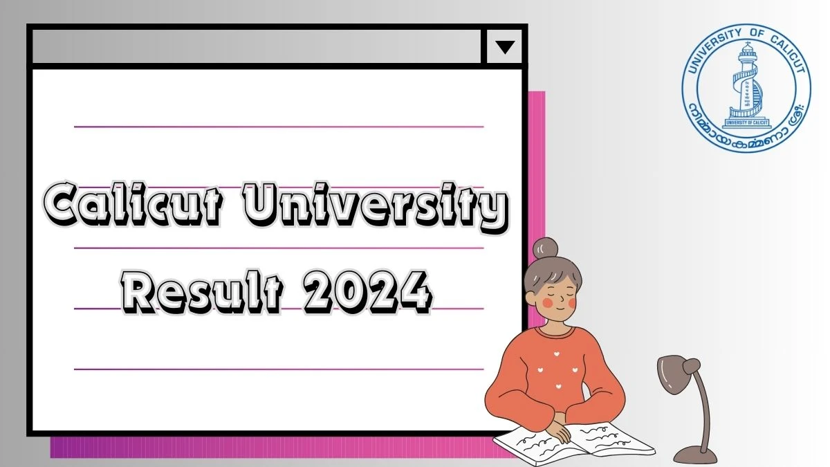 Calicut University Result 2024 (Announced) at uoc.ac.in Check VII Semester B.Tech Supple/Imp