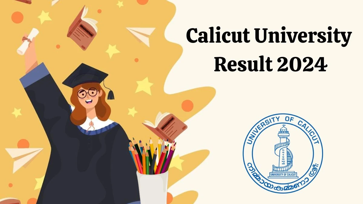 Calicut University Result 2024 (Out) at uoc.ac.in Check and Links Details Here
