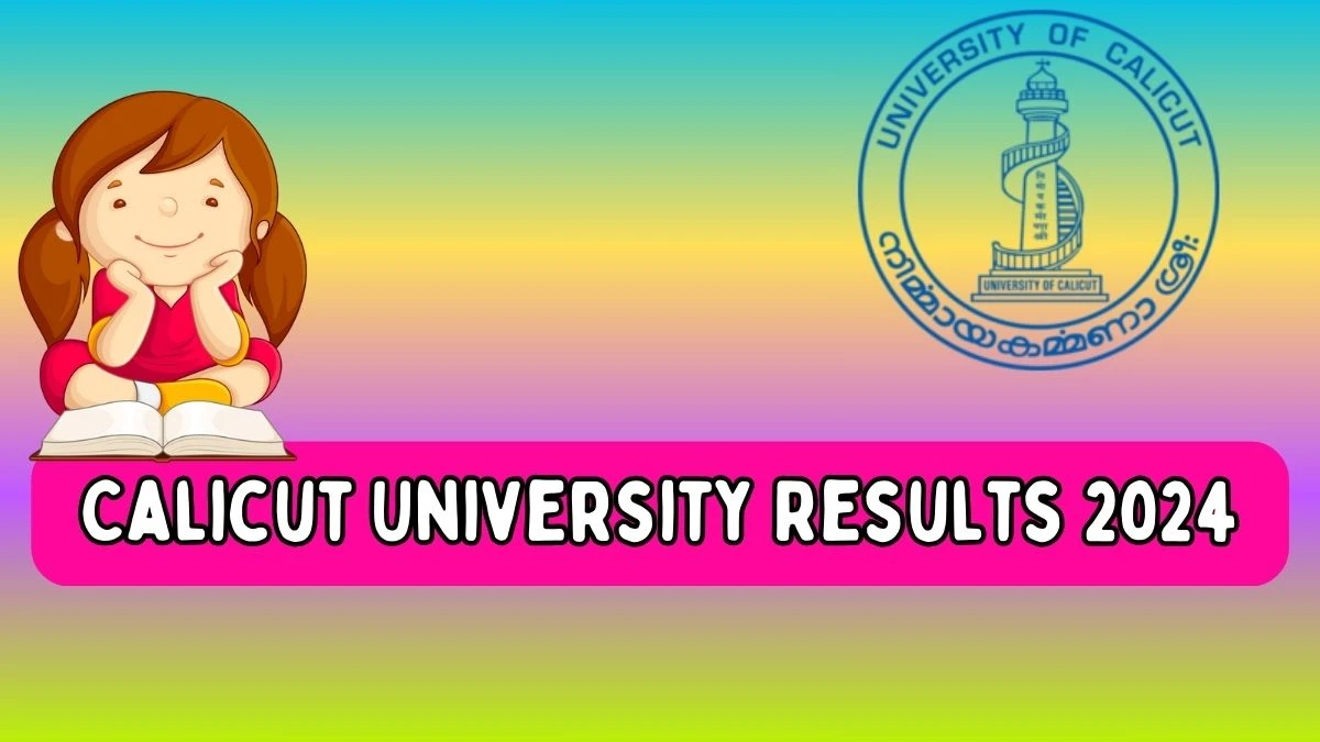 Calicut University Results 2024 (Released) at uoc.ac.in Check RV Result of Third Semester M.A. Journalism Result