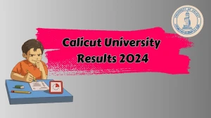 Calicut University Results 2024 (Released) @ uoc.ac.in Updates Here