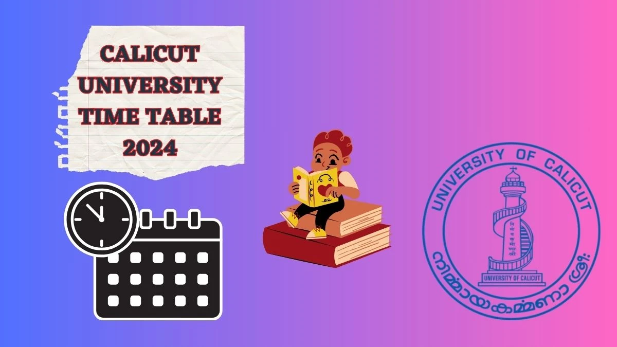 Calicut University Time Table 2024 (Out) uoc.ac.in Download Calicut University Date Sheet Here