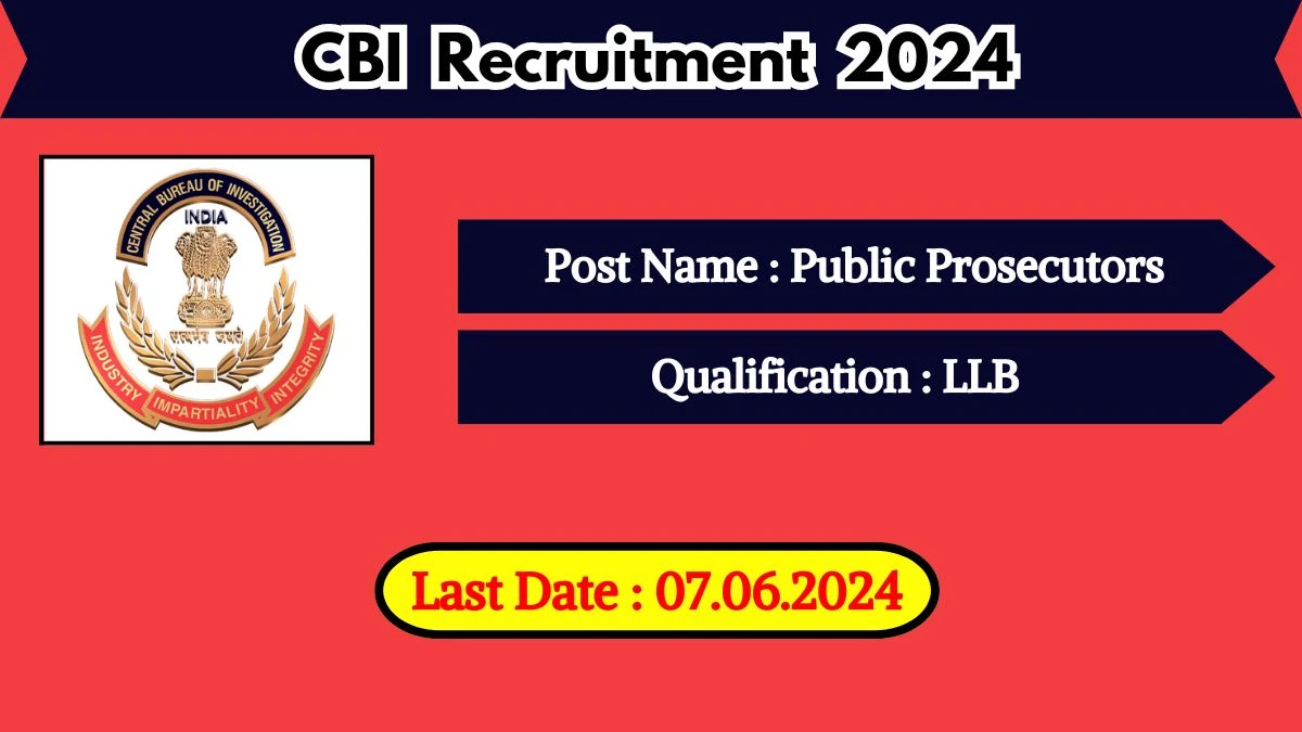 CBI Recruitment 2024 Check Posts, Qualification, Experience Age And Process To Apply