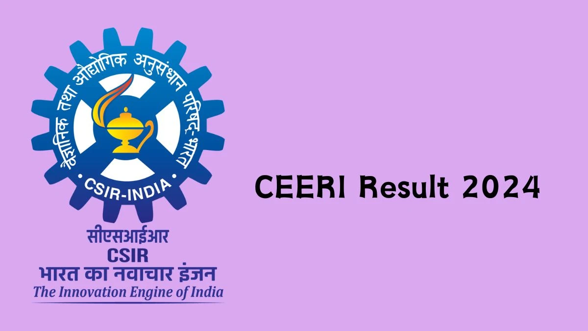CEERI Project Associate-I Result 2024 Announced Download CEERI Result at ceeri.res.in - 28 May 2024