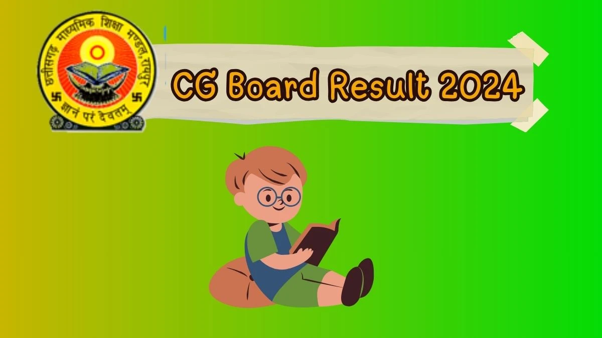 CG Board Result 2024 (Out Soon) at cgbse.nic.in CG Board 10th, 12th Results Link Here