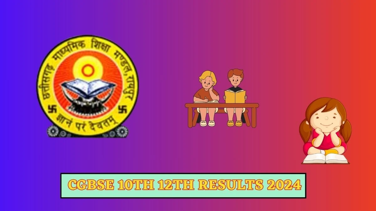 CGBSE 10th 12th Results 2024 (Declared) cgbse.nic.in Direct Link Here