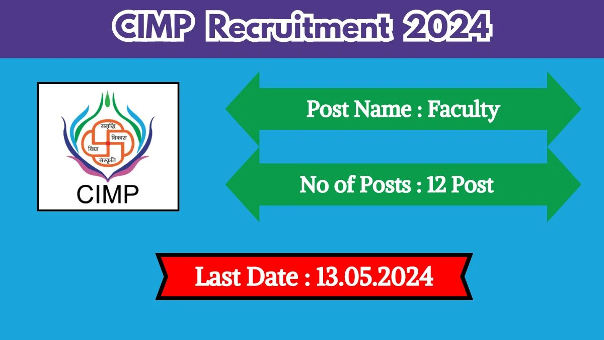 CIMP Recruitment 2024 Check Post, Salary, Age, Qualification And Other Vital Details