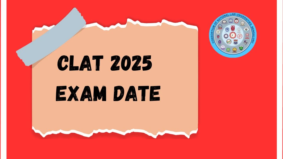 CLAT 2025 Exam Date at consortiumofnlus.ac.in Check CLAT Exam Details Here