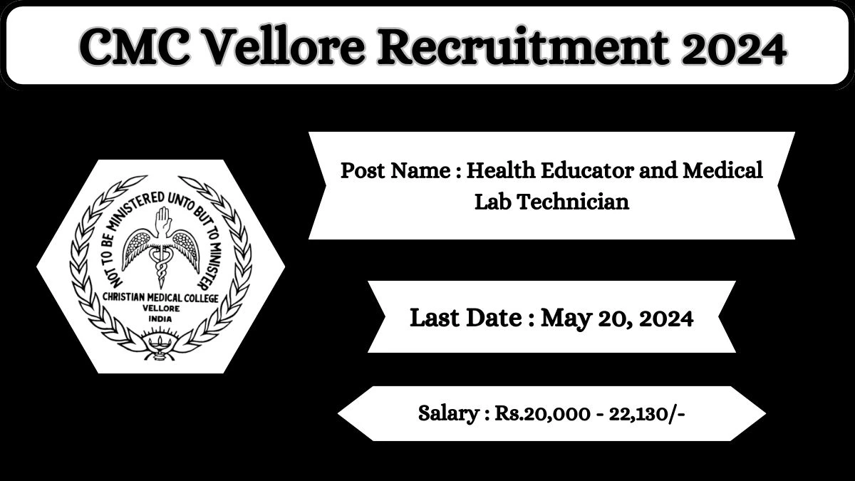 CMC Vellore Recruitment 2024 Check Posts, Salary, Qualification And How To Apply
