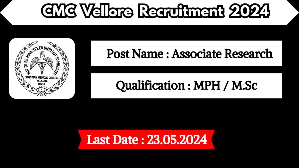 CMC Vellore Recruitment 2024 Notification Out, Check Post, Qualification, Salary And Other Information