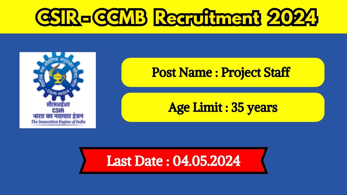 CSIR-CCMB Recruitment 2024 Check Post, Age Limit, Eligibility Criteria, Salary And Selection Process
