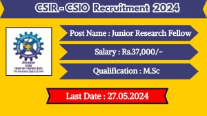 CSIR-CSIO Recruitment 2024 - Latest Junior Research Fellow on 14 May 2024