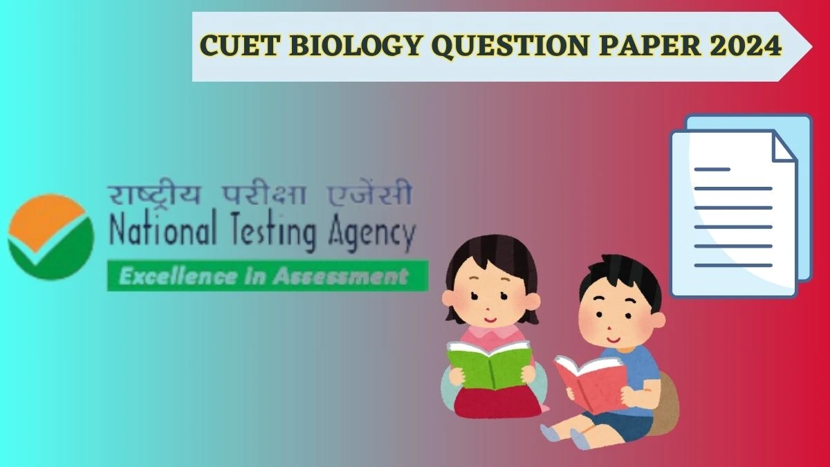 CUET Biology Question Paper 2024 exams.nta.ac.in/CUET-UG Check Details Here