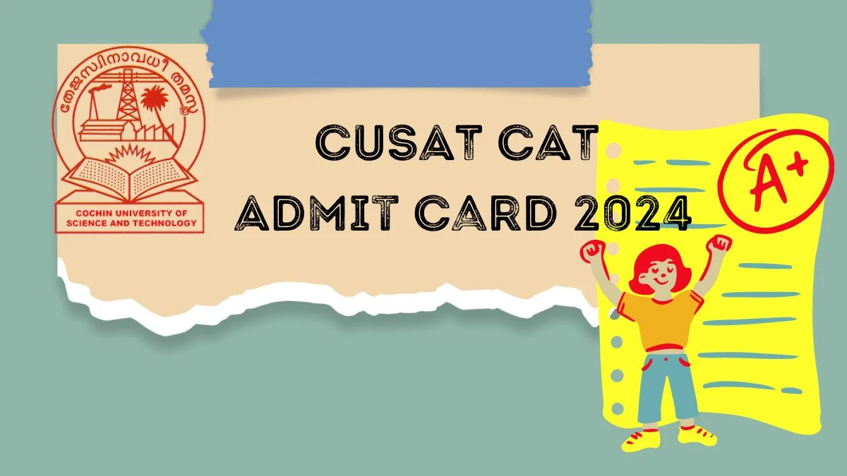 CUSAT CAT Admit Card 2024 (Declared) @ admissions.cusat.ac.in Check and Download Link Here